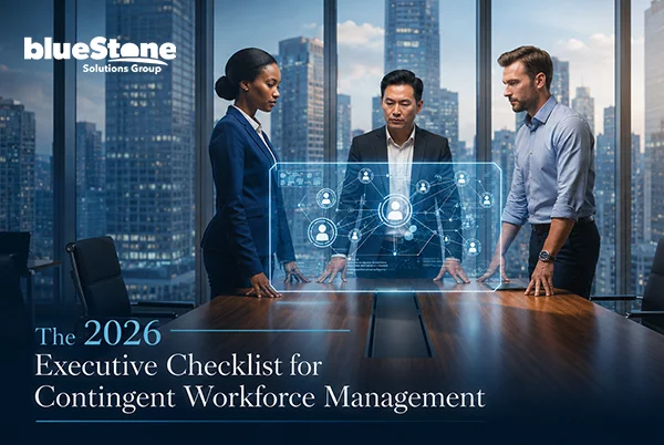 The 2026 Executive Checklist for Contingent Workforce Management