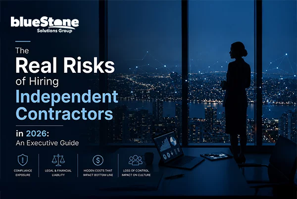 The Real Risks of Hiring Independent Contractors in 2026: An Executive Guide