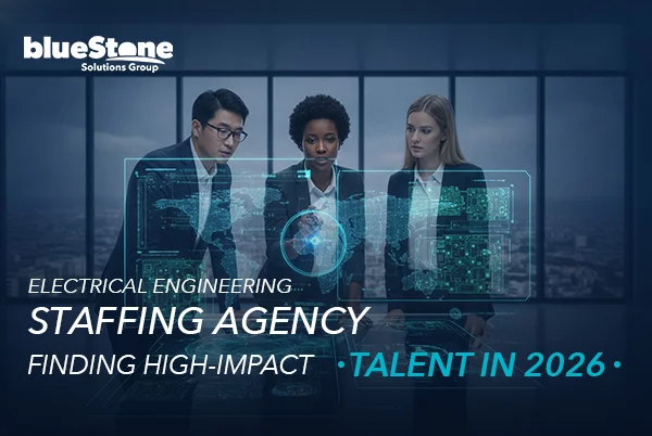Electrical Engineering Staffing Agency: Finding High-Impact Talent in 2026
