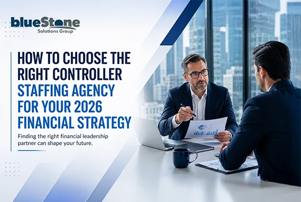 How to Choose the Right Controller Staffing Agency for Your 2026 Financial Strategy